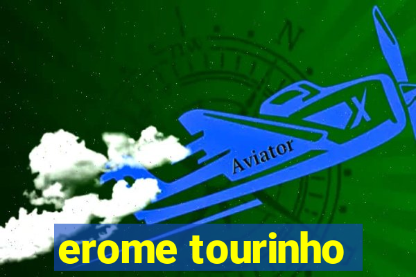 erome tourinho